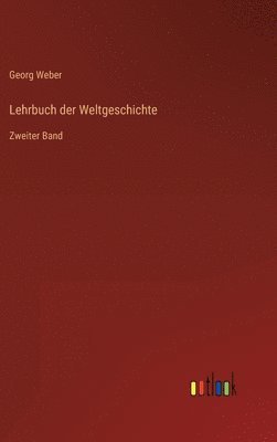 Georg Weber - Lehrbuch der Weltgeschichte, Inbunden