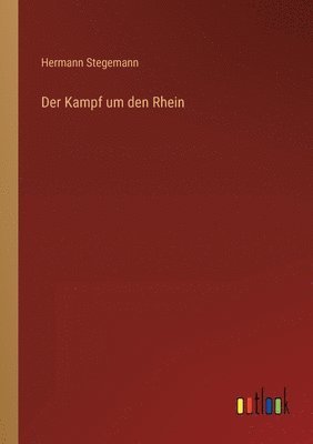 bokomslag Der Kampf um den Rhein