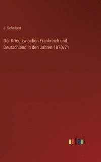 bokomslag Der Krieg zwischen Frankreich und Deutschland in den Jahren 1870/71