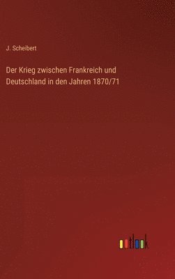 bokomslag Krieg zwischen Frankreich und Deutschland in den Jahren 1870/71