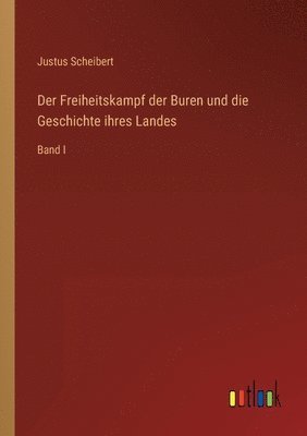 bokomslag Der Freiheitskampf der Buren und die Geschichte ihres Landes