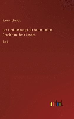 bokomslag Der Freiheitskampf der Buren und die Geschichte ihres Landes