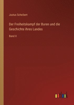 Der Freiheitskampf der Buren und die Geschichte ihres Landes 1