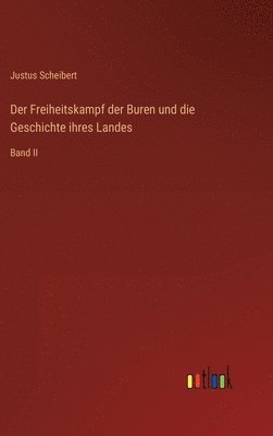 bokomslag Der Freiheitskampf der Buren und die Geschichte ihres Landes