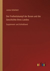 bokomslag Der Freiheitskampf der Buren und die Geschichte ihres Landes