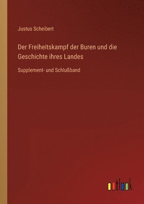 bokomslag Der Freiheitskampf der Buren und die Geschichte ihres Landes