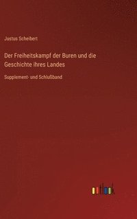 bokomslag Der Freiheitskampf der Buren und die Geschichte ihres Landes