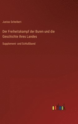 Freiheitskampf der Buren und die Geschichte ihres Landes