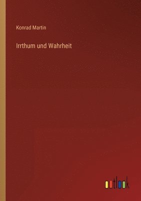 Konrad Martin - Irrthum und Wahrheit, Häftad