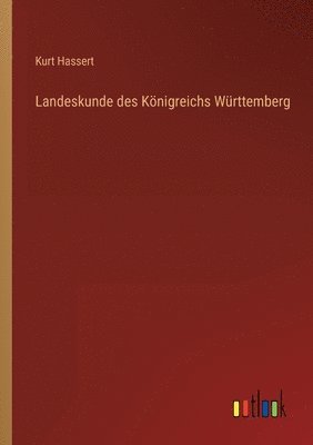 bokomslag Landeskunde des Knigreichs Wrttemberg