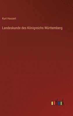 bokomslag Landeskunde des Knigreichs Wrttemberg