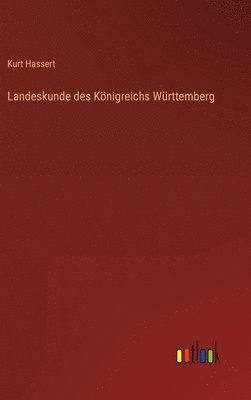 bokomslag Landeskunde des Königreichs Württemberg