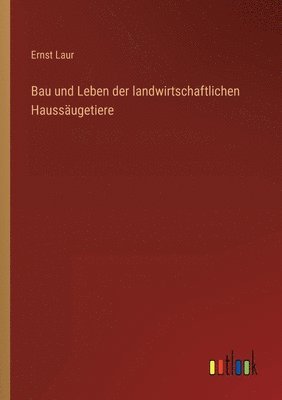 bokomslag Bau und Leben der landwirtschaftlichen Haussugetiere