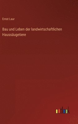 bokomslag Bau und Leben der landwirtschaftlichen Haussugetiere