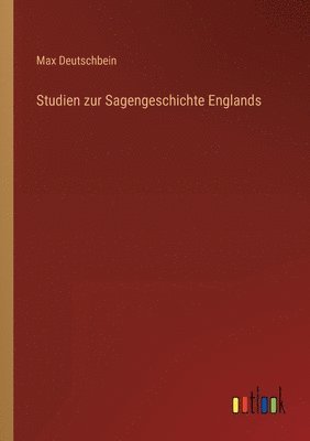 bokomslag Studien zur Sagengeschichte Englands