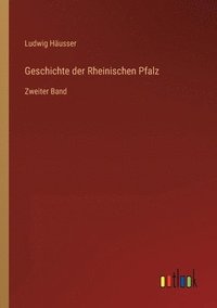 bokomslag Geschichte der Rheinischen Pfalz