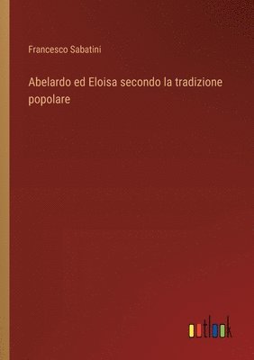 bokomslag Abelardo ed Eloisa secondo la tradizione popolare