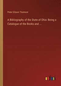 bokomslag A Bibliography of the State of Ohio