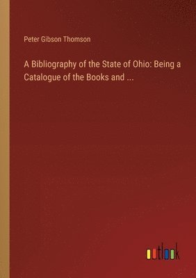 bokomslag A Bibliography of the State of Ohio