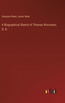 bokomslag A Biographical Sketch of Thomas Worcester, D. D.