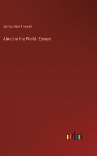 bokomslag About in the World. Essays