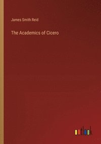 bokomslag The Academics of Cicero