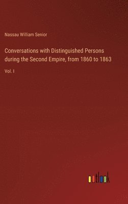 bokomslag Conversations with Distinguished Persons during the Second Empire, from 1860 to 1863