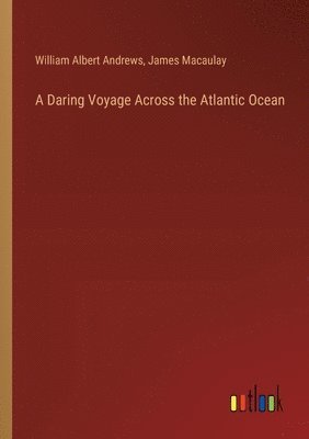 Daring Voyage Across the Atlantic Ocean