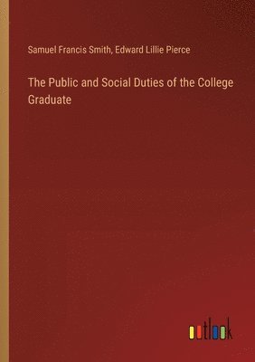 bokomslag The Public and Social Duties of the College Graduate