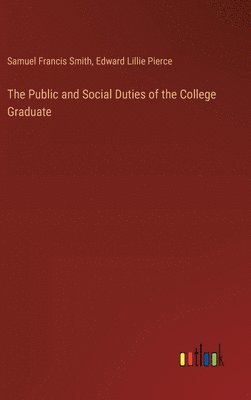 bokomslag The Public and Social Duties of the College Graduate