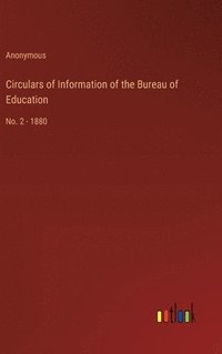 bokomslag Circulars of Information of the Bureau of Education