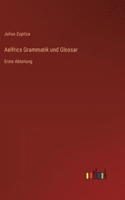 Aelfrics Grammatik und Glossar