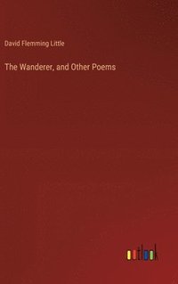 bokomslag Wanderer, and Other Poems