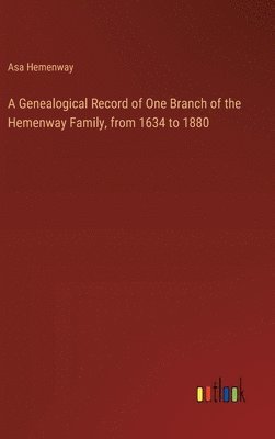 bokomslag A Genealogical Record of One Branch of the Hemenway Family, from 1634 to 1880