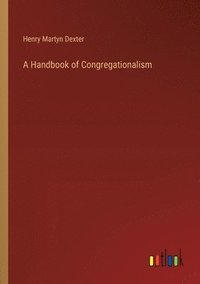 bokomslag A Handbook of Congregationalism