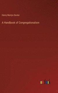 bokomslag A Handbook of Congregationalism