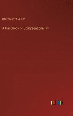 bokomslag A Handbook of Congregationalism