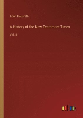 bokomslag A History of the New Testament Times