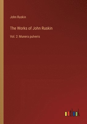 The Works of John Ruskin 1