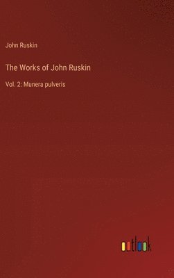 bokomslag The Works of John Ruskin