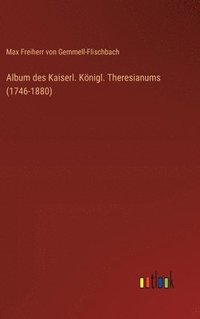 bokomslag Album des Kaiserl. Knigl. Theresianums (1746-1880)