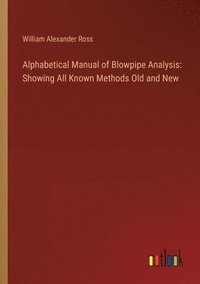 bokomslag Alphabetical Manual of Blowpipe Analysis