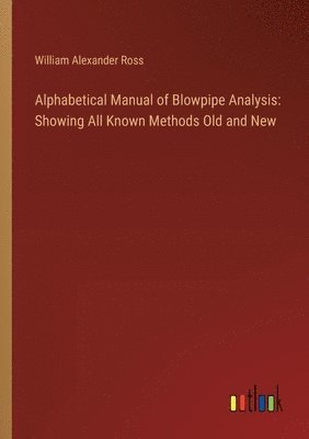 bokomslag Alphabetical Manual of Blowpipe Analysis