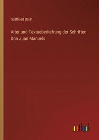 bokomslag Alter und Textueberliefrung der Schriften Don Juan Manuels