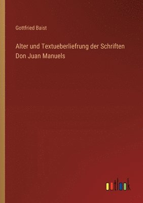 bokomslag Alter und Textueberliefrung der Schriften Don Juan Manuels