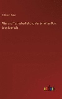 bokomslag Alter und Textueberliefrung der Schriften Don Juan Manuels