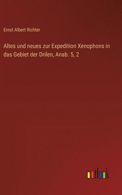 Altes und neues zur Expedition Xenophons in das Gebiet der Drilen, Anab. 5, 2 1