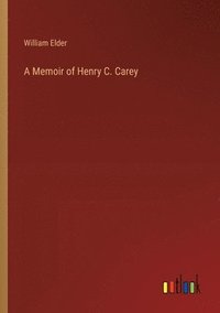 bokomslag A Memoir of Henry C. Carey