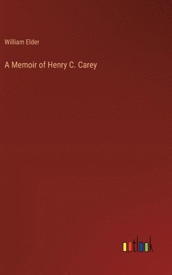 bokomslag A Memoir of Henry C. Carey