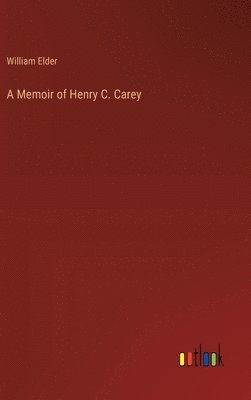 Memoir of Henry C. Carey